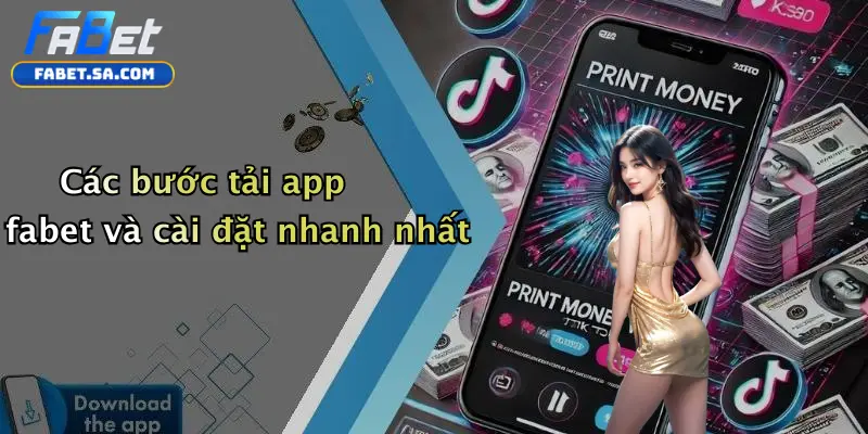 Các bước tải app fabet và cài đặt nhanh nhất